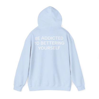 Unisex Cotton Hoodie - Be Addicted to Bettering Yourself Heavy Blend Sweatshirt