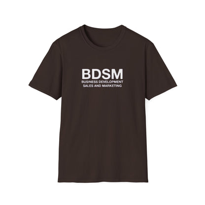 BDSM (Business Development Sales & Marketing) Funny Novelty T-Shirt - Sarcastic Office Humor Tee