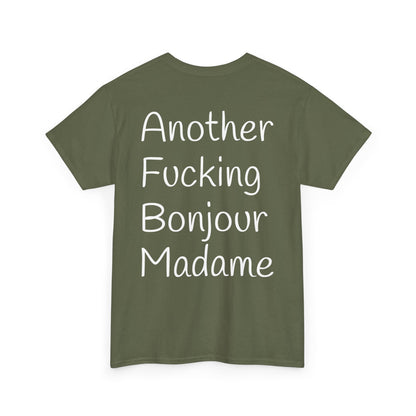 Unisex Graphic Tee - Another Fucking Bonjour Madame Design