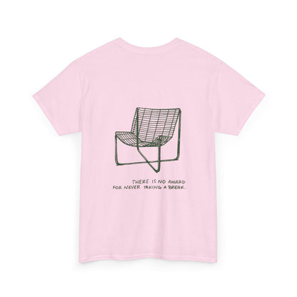 Breaks Matter Unisex Tee - There is no award for never taking a break