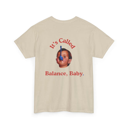 90s Funny Retro Graphic T-Shirt - It's Called Balance, Baby.