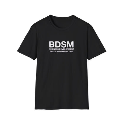 BDSM (Business Development Sales & Marketing) Funny Novelty T-Shirt - Sarcastic Office Humor Tee