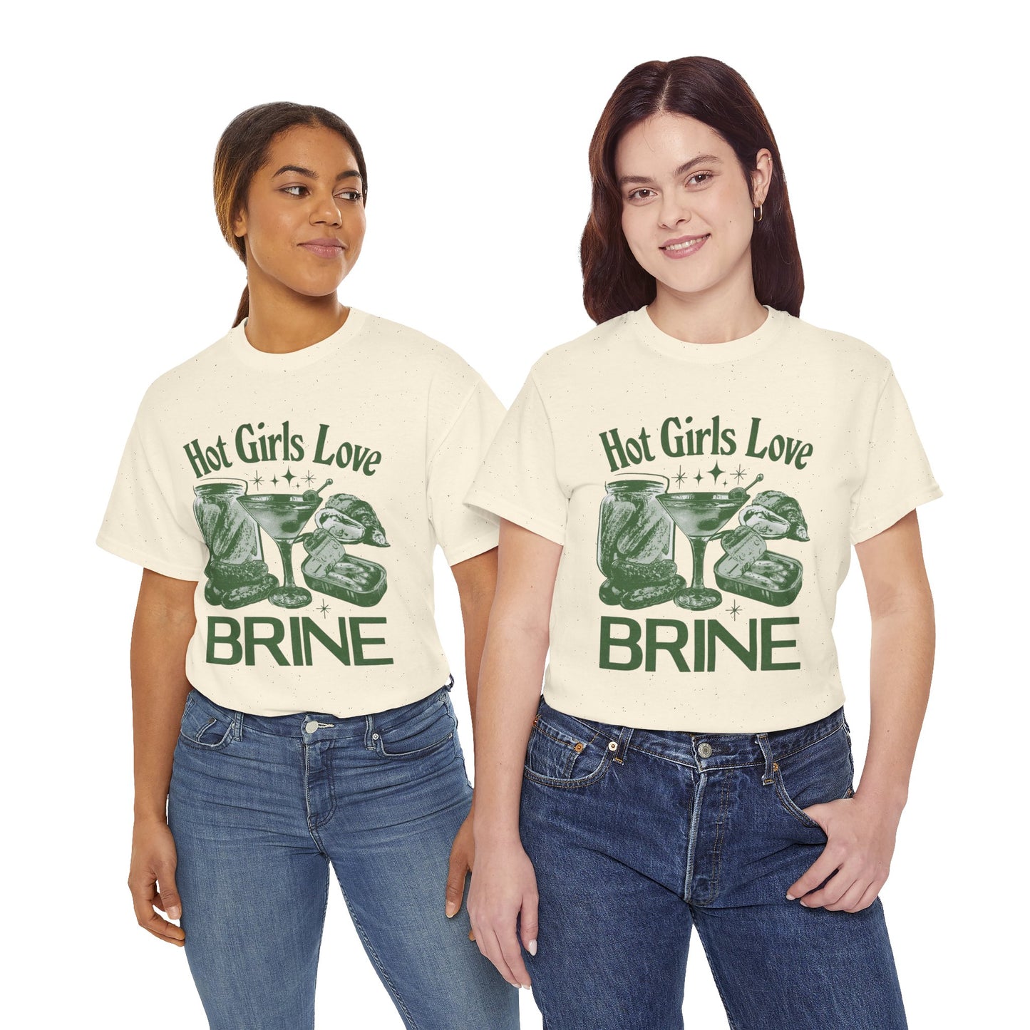 Perfect T-Shirt Design - Hot Girls Love Brine Unisex Heavy Cotton Tee