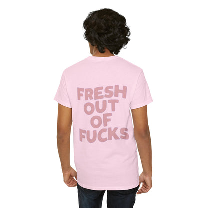 Unisex Cotton Tee - Fresh Out of Fucks Statement Shirt