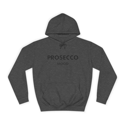Prosecco Mood Unisex Hoodie — Funny Wine Lover Pullover