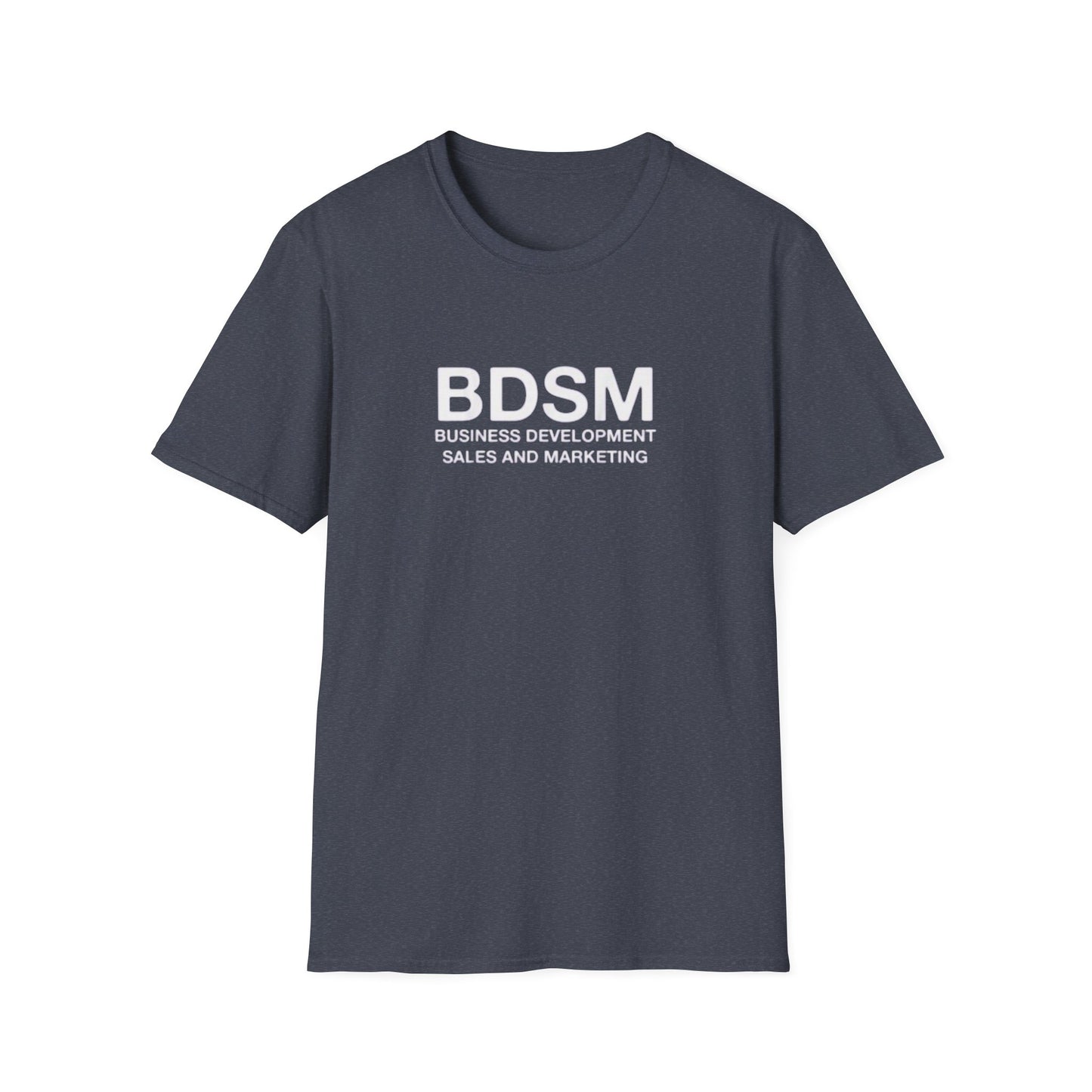 BDSM (Business Development Sales & Marketing) Funny Novelty T-Shirt - Sarcastic Office Humor Tee