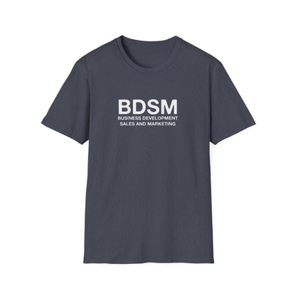 BDSM (Business Development Sales & Marketing) Funny Novelty T-Shirt - Sarcastic Office Humor Tee