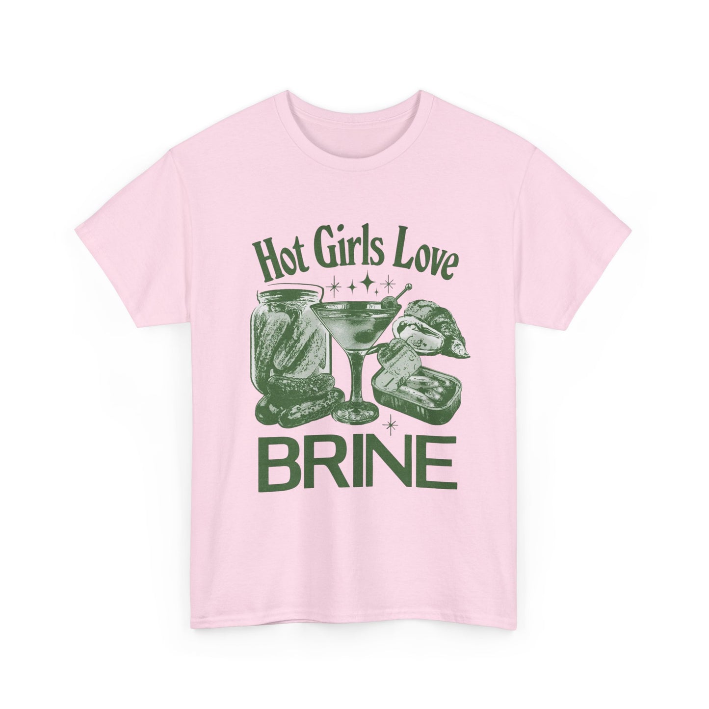 Perfect T-Shirt Design - Hot Girls Love Brine Unisex Heavy Cotton Tee