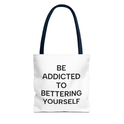 Motivational Tote Bag - Be Addicted to Bettering Yourself