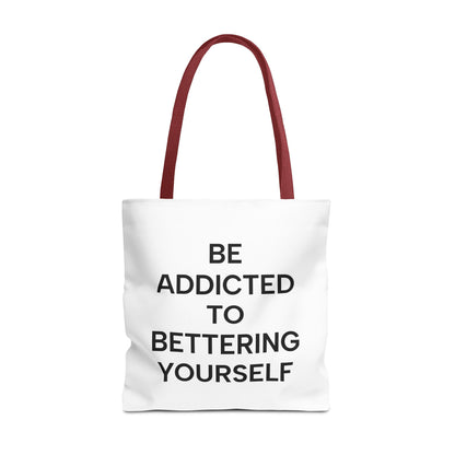 Motivational Tote Bag - Be Addicted to Bettering Yourself