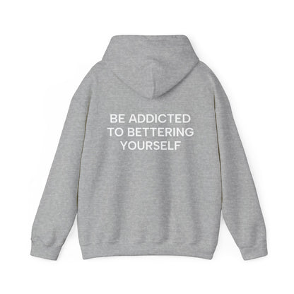 Unisex Cotton Hoodie - Be Addicted to Bettering Yourself Heavy Blend Sweatshirt