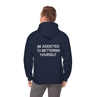 Unisex Cotton Hoodie - Be Addicted to Bettering Yourself Heavy Blend Sweatshirt
