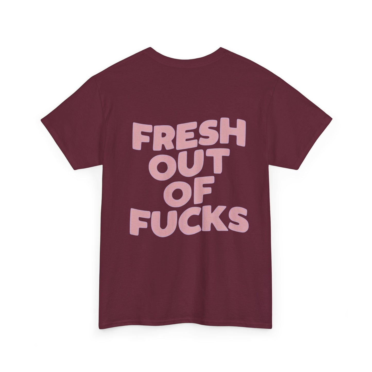Unisex Cotton Tee - Fresh Out of Fucks Statement Shirt
