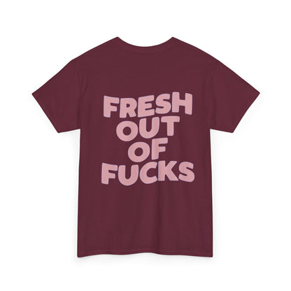 Unisex Cotton Tee - Fresh Out of Fucks Statement Shirt