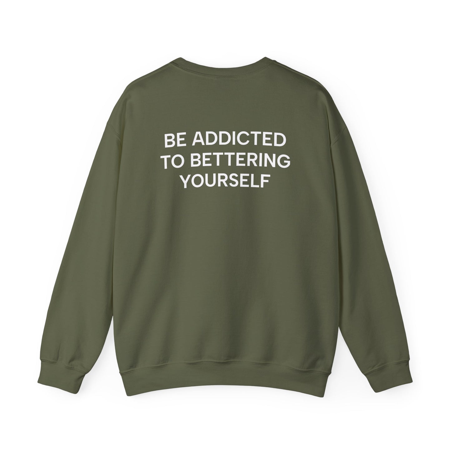 Motivational Sweatshirt - BE ADDICTED TO BETTERING YOURSELF