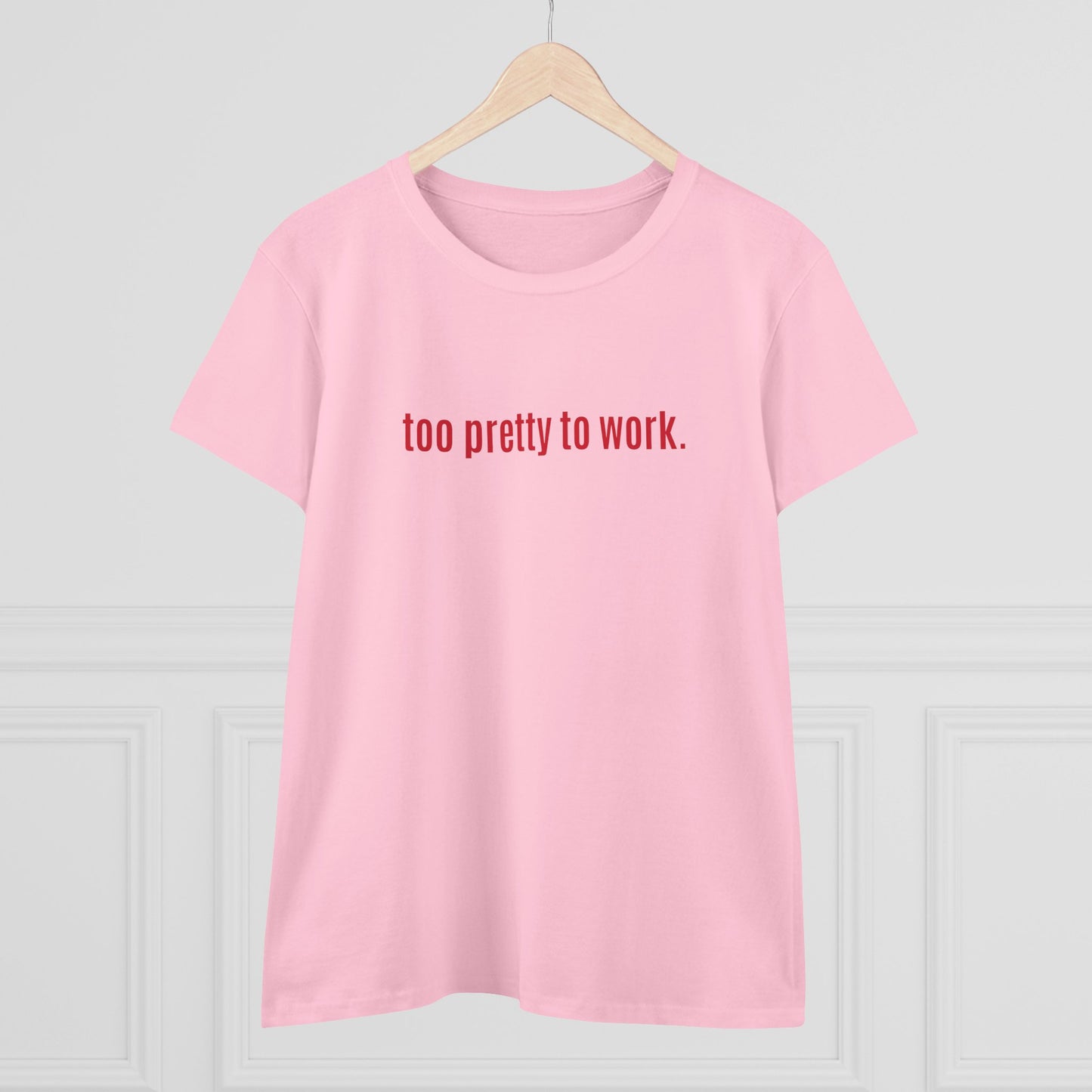 Cool and Funny Design Shirt - Too Pretty for Work Midweight Cotton Tee
