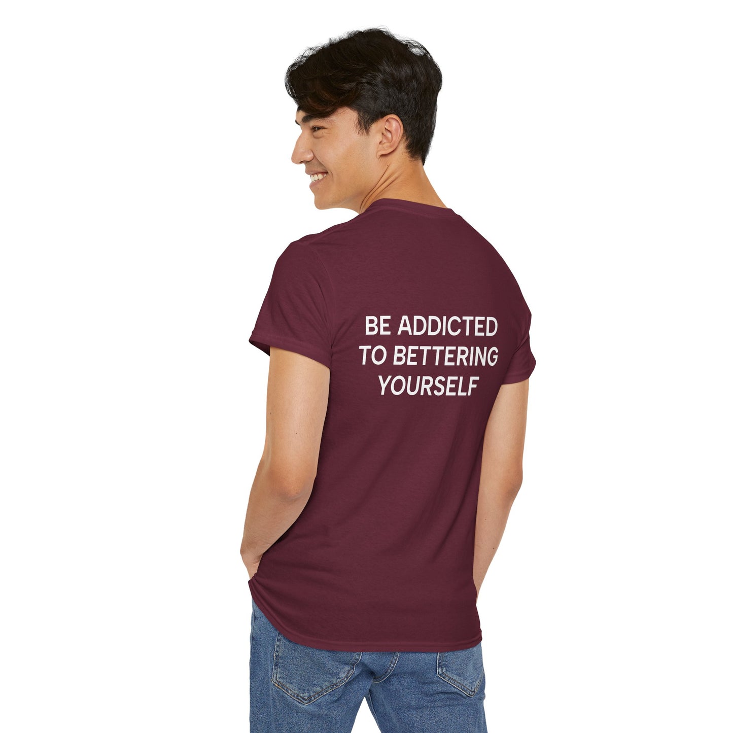 Motivational Unisex Tee - Be Addicted to Bettering Yourself