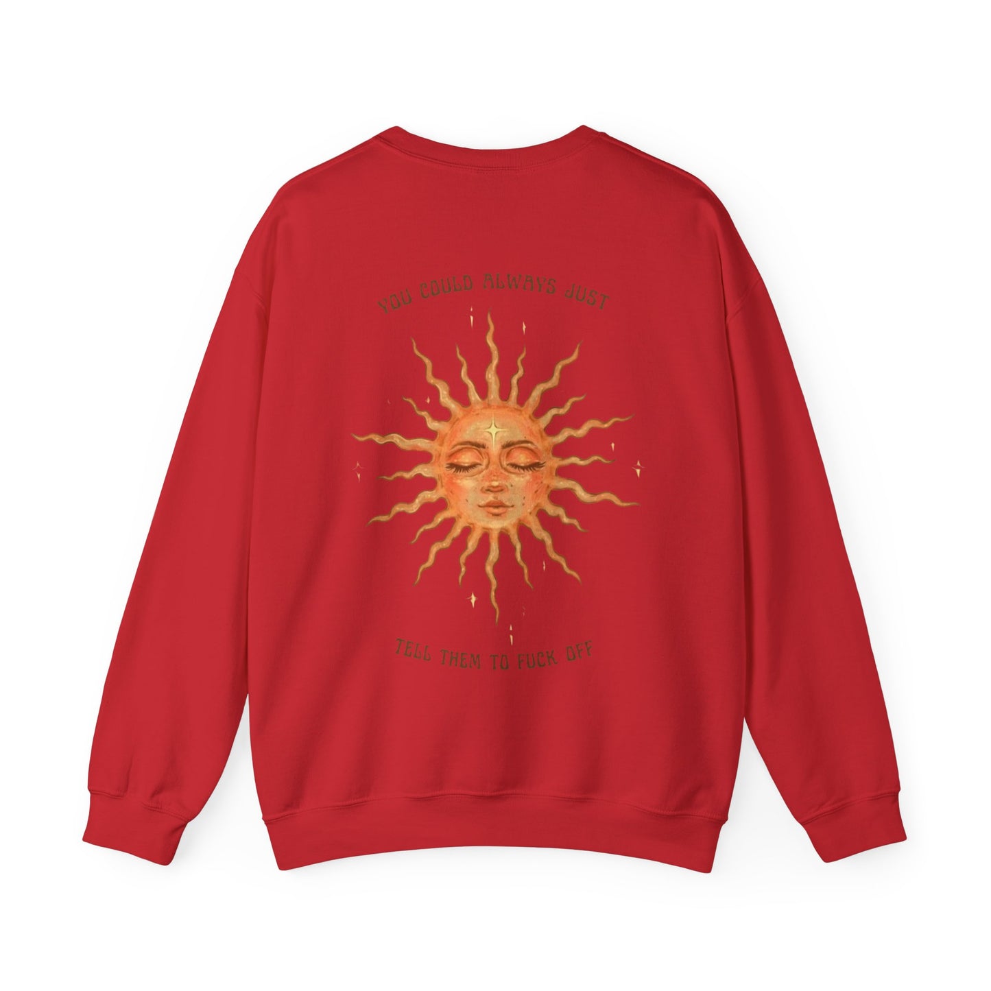 Sun Face Crewneck Sweatshirt — “You Could Always Just Tell Them to Fuck Off” Retro Sun Graphic