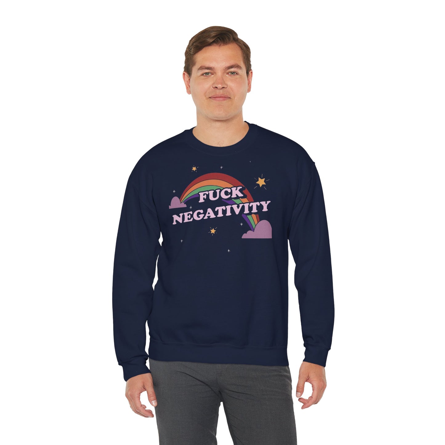 Crewneck Sweatshirt — "Fuck Negativity" Rainbow Anti-Negative Vibe