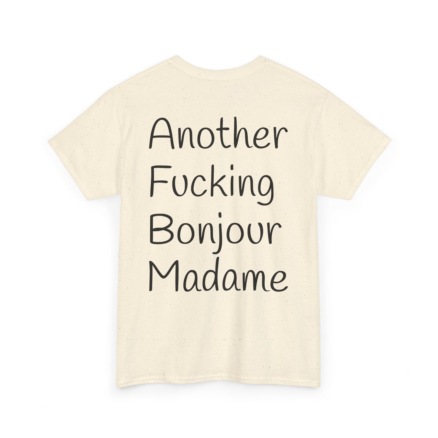 Unisex Heavy Cotton Tee - Another Fucking Bonjour Madame