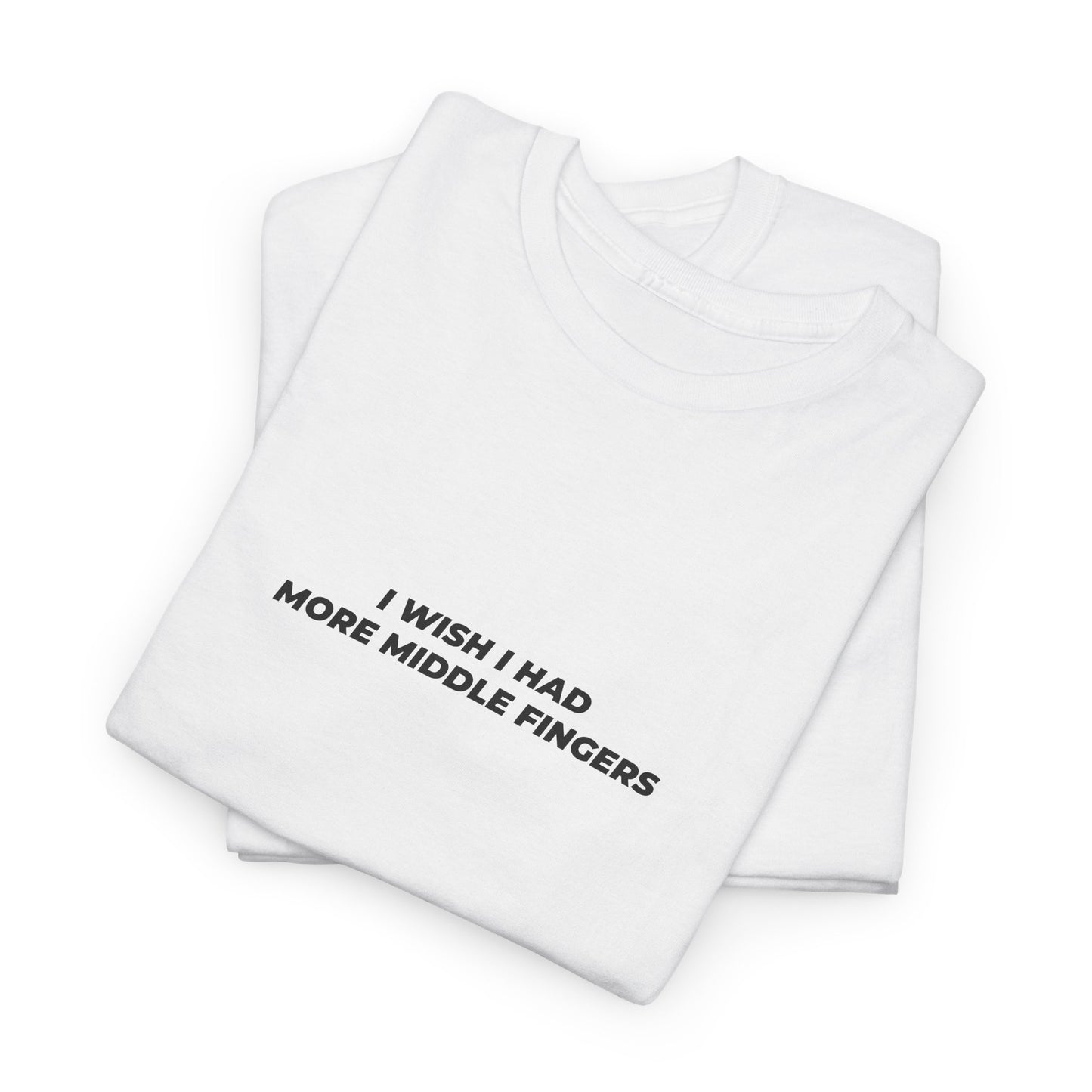 Unisex Heavy Cotton Tee - I wish I had more middle fingers