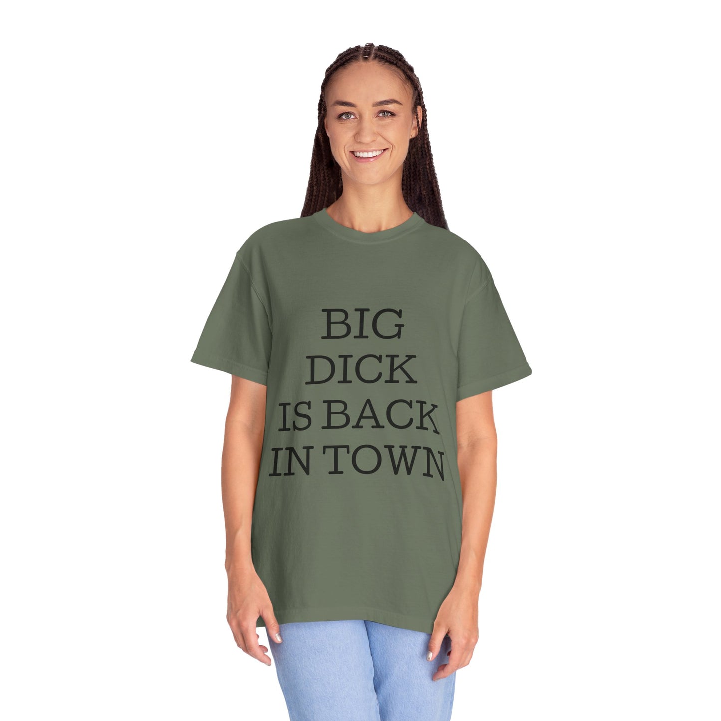 Graphic T-Shirt — "Big Dick Is Back In Town" Bold Text Tee