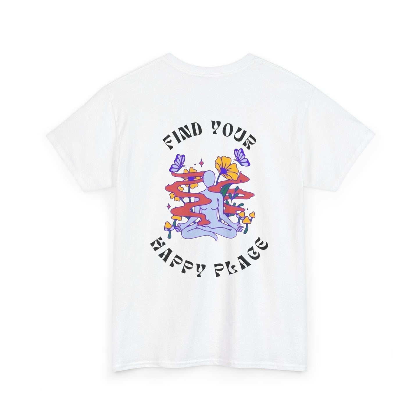 Happy Place Tee Shirt - Find Your Happy Place Authentic Design