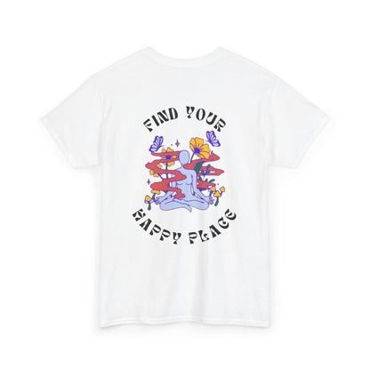 Happy Place Tee Shirt - Find Your Happy Place Authentic Design