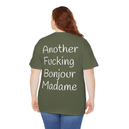Unisex Graphic Tee - Another Fucking Bonjour Madame Design