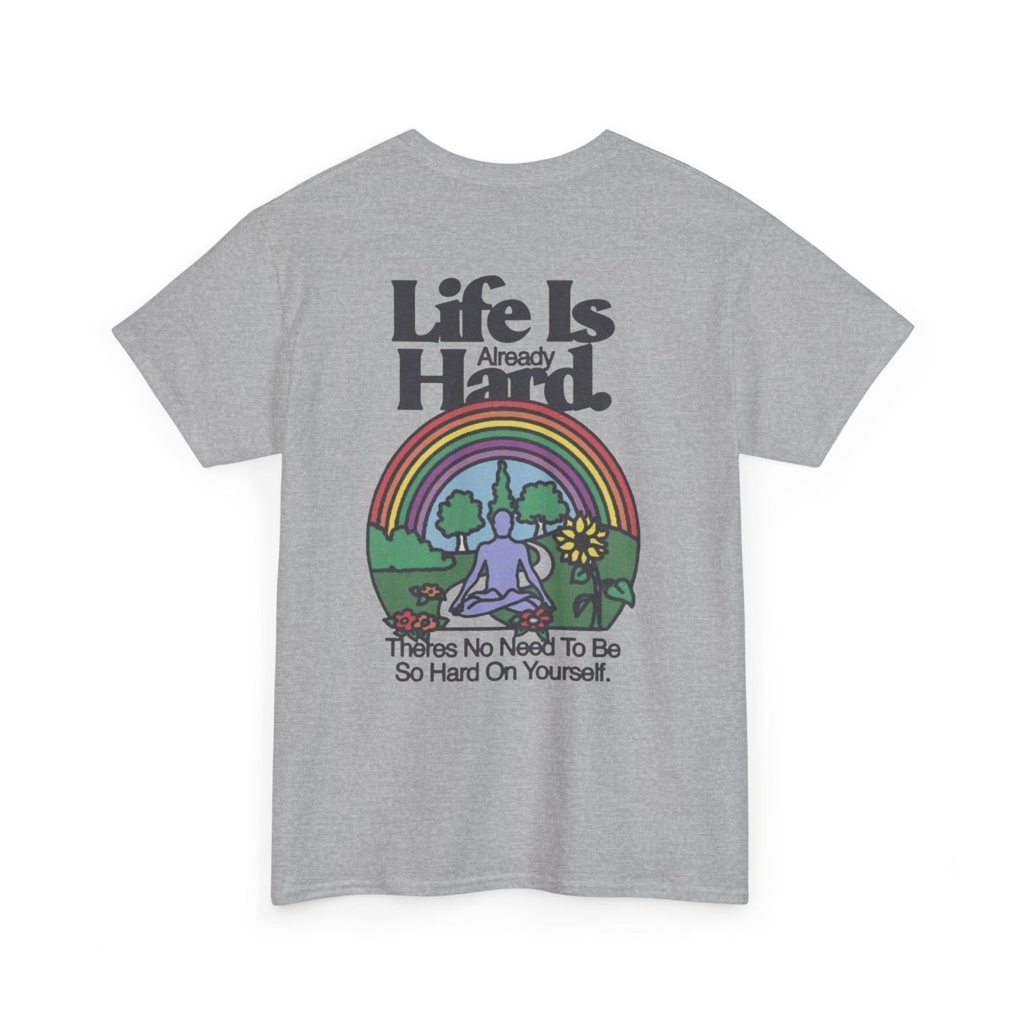 Unisex Motivational T-Shirt - 'Life is Hard, Don't Be Hard on Yourself' Inspirational Tee