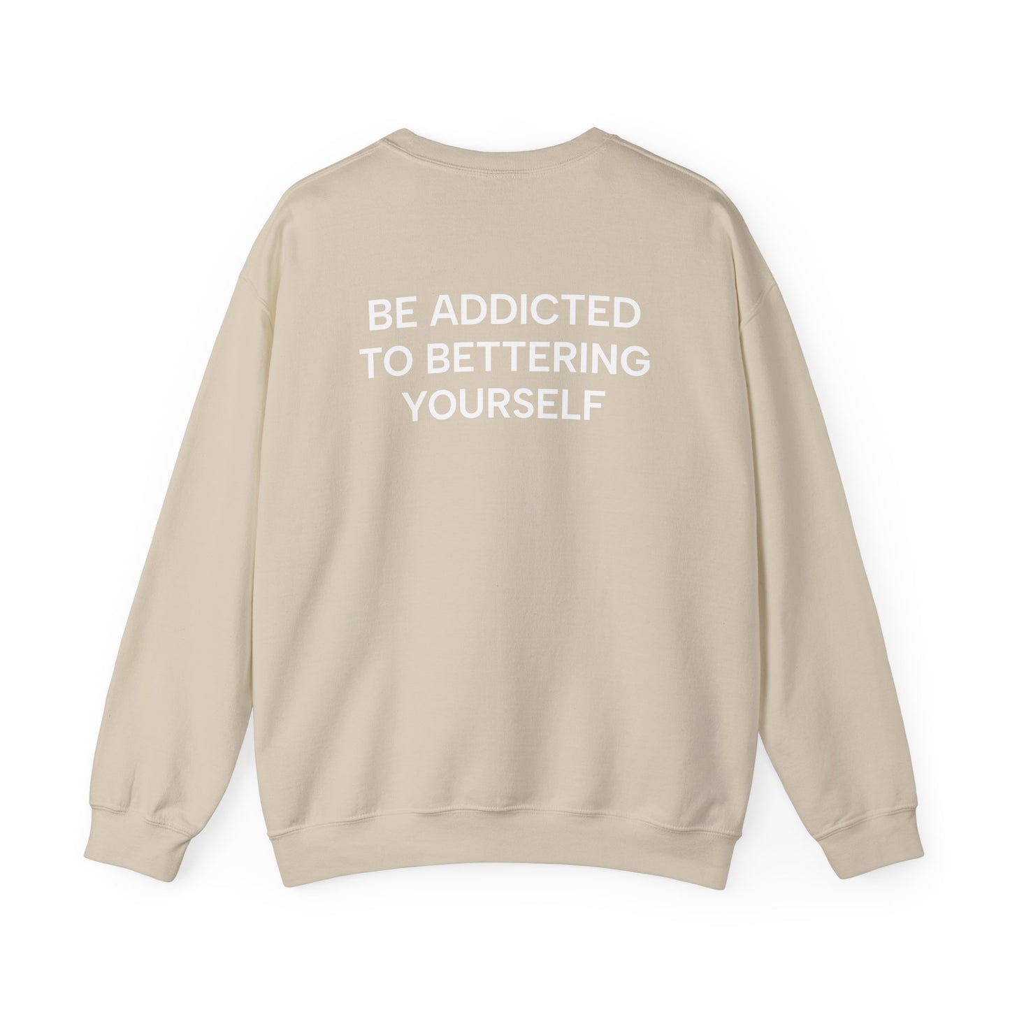 Motivational Sweatshirt - BE ADDICTED TO BETTERING YOURSELF