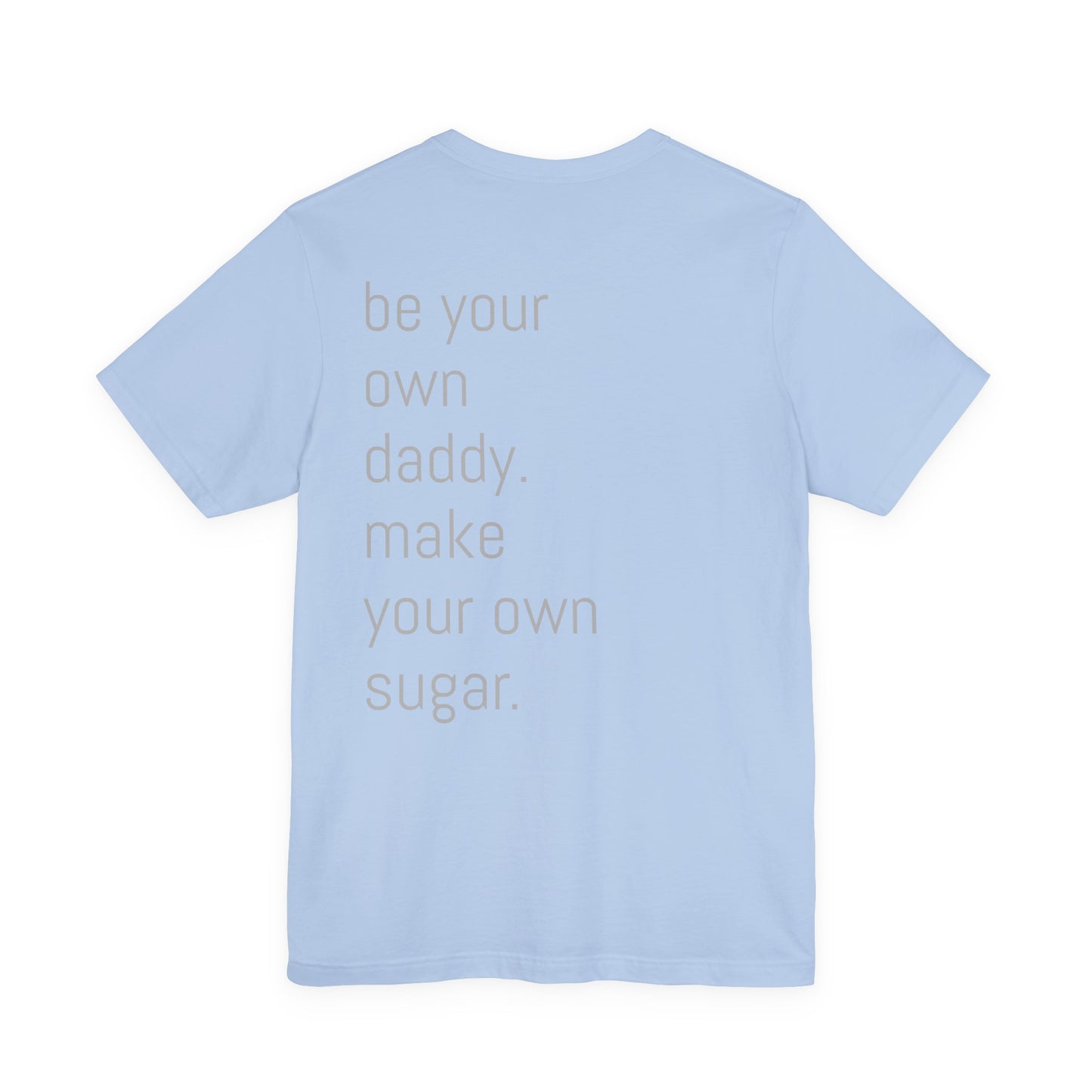 Unisex Motivation T-Shirt - 'Be Your Own Daddy' Unisex Tee