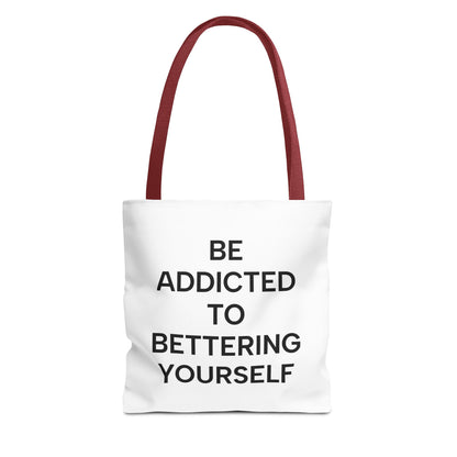 Motivational Tote Bag - Be Addicted to Bettering Yourself