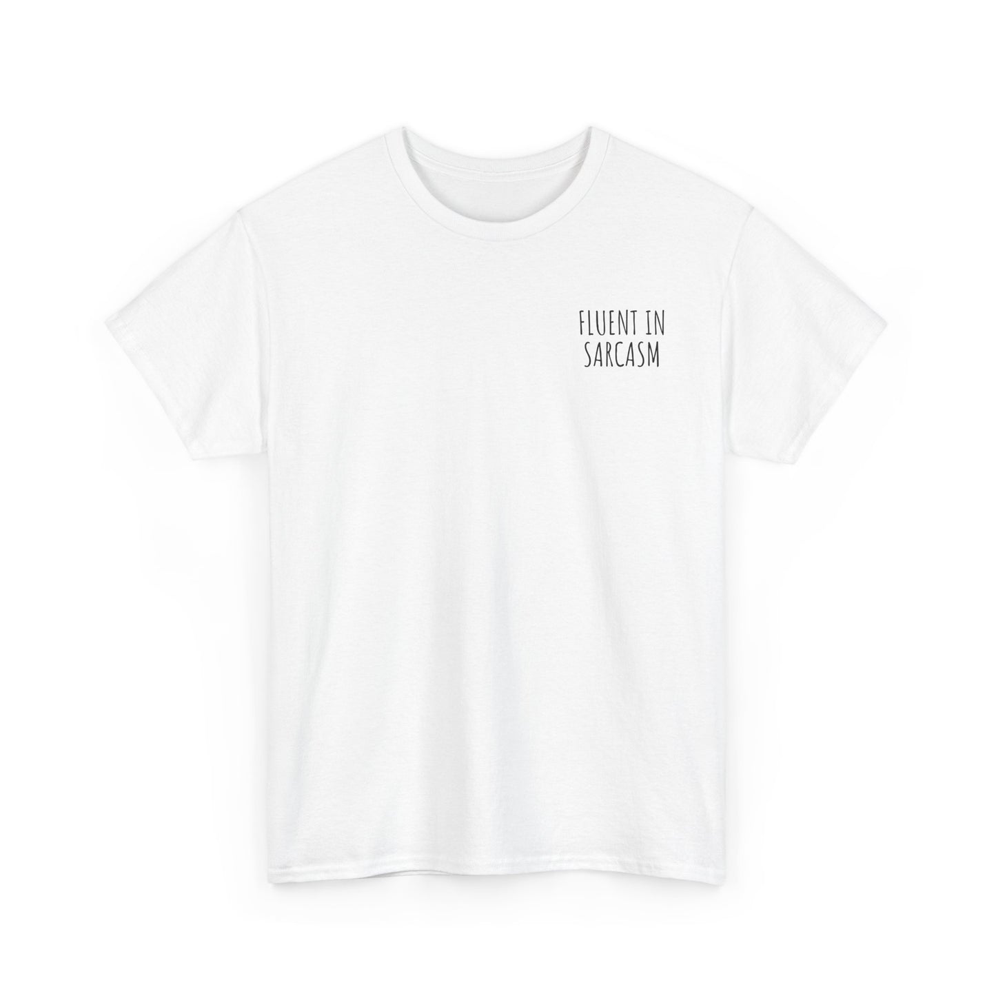 Fluent in Sarcasm - Minimalist Embroidered T-Shirt, Casual & Witty