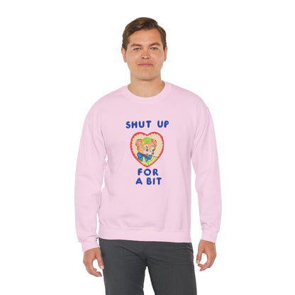 Casual Crewneck Unisex Sweatshirt — "shut the fuck up a bit" with Cute Graphic