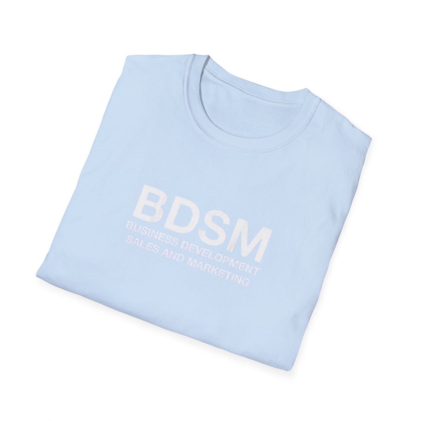 BDSM (Business Development Sales & Marketing) Funny Novelty T-Shirt - Sarcastic Office Humor Tee