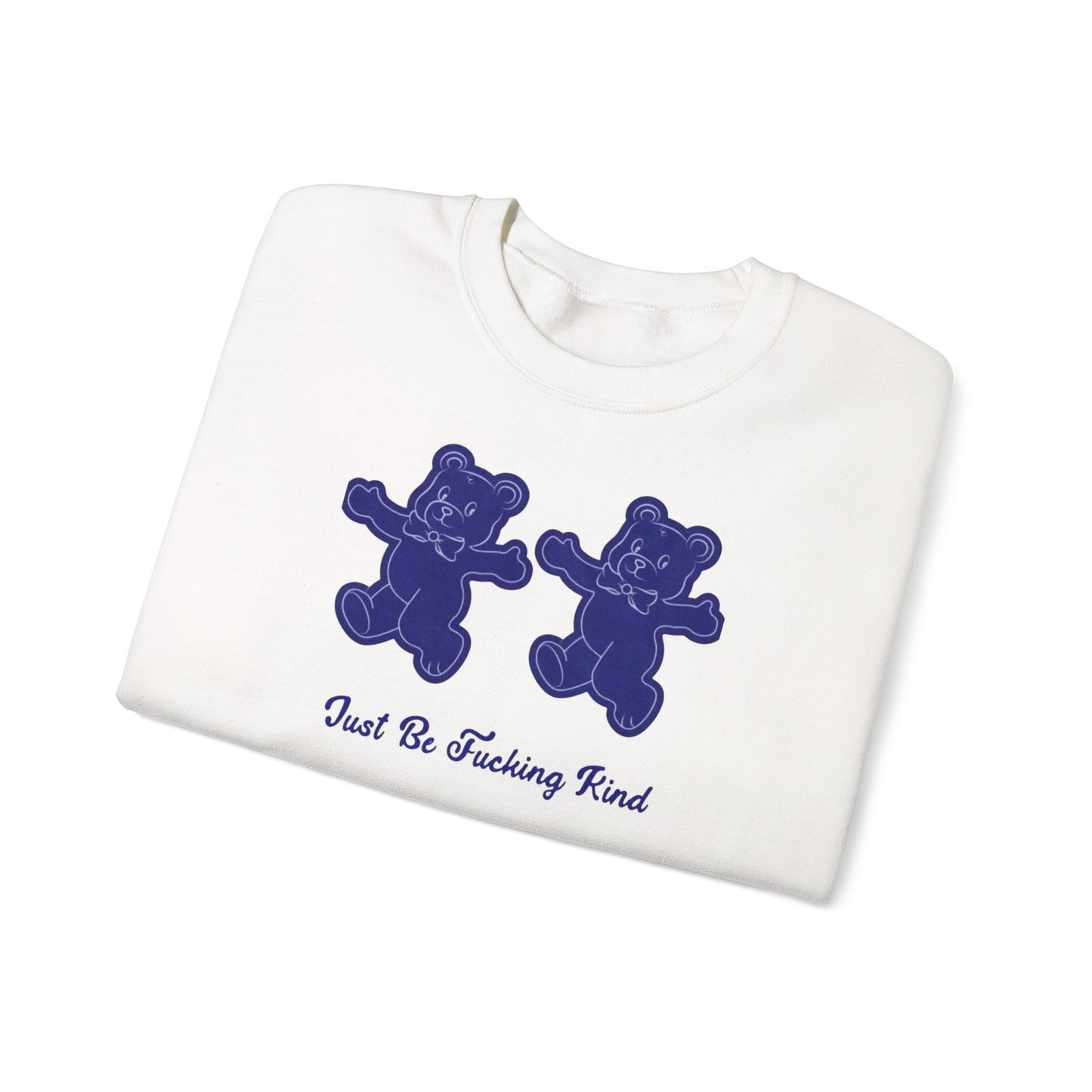 "just be fucking kind" Crewneck Sweatshirt — Bold Kindness Statement Pullover