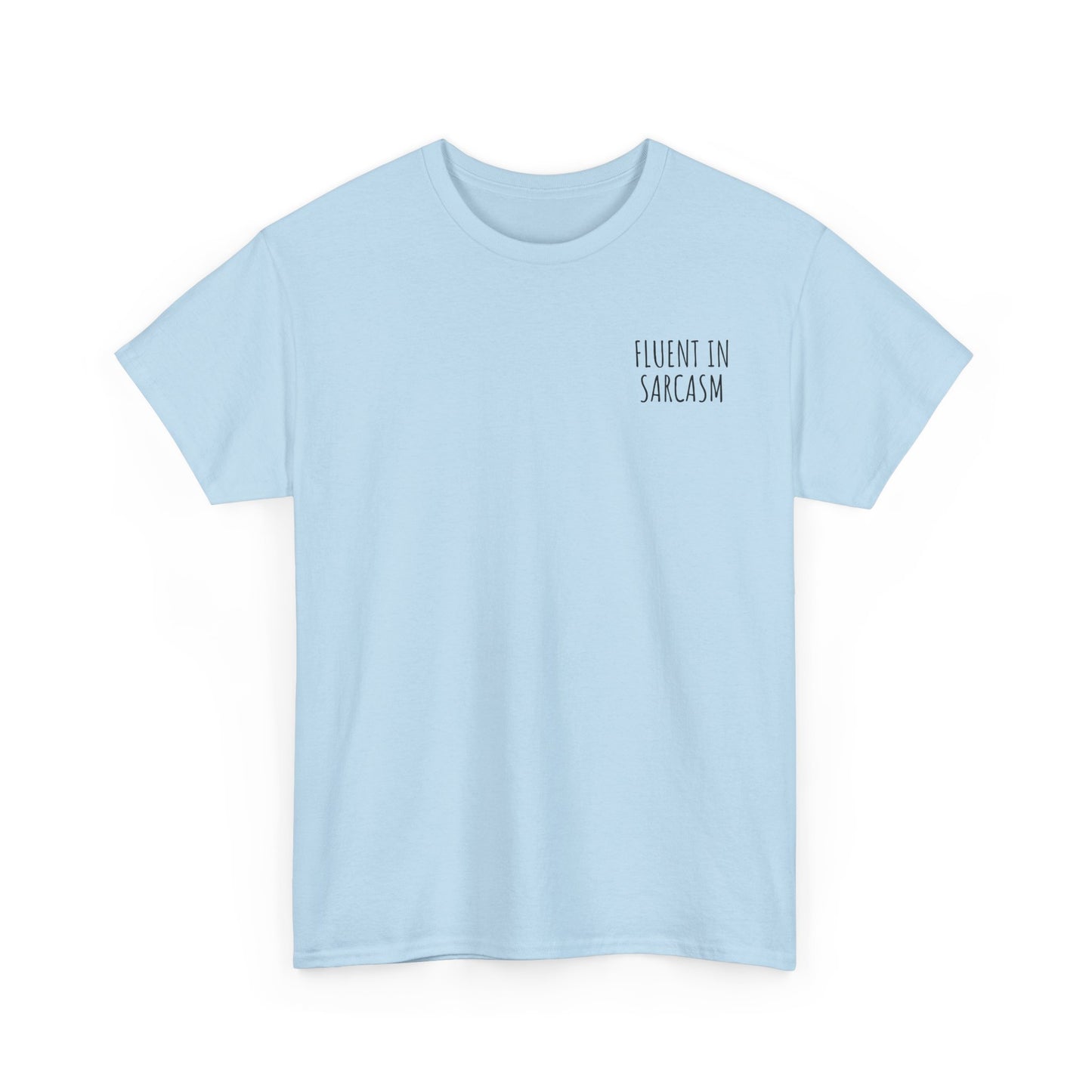 Fluent in Sarcasm - Minimalist Embroidered T-Shirt, Casual & Witty