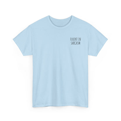 Fluent in Sarcasm - Minimalist Embroidered T-Shirt, Casual & Witty