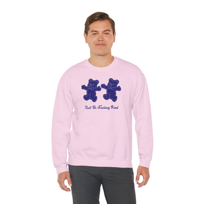 "just be fucking kind" Crewneck Sweatshirt — Bold Kindness Statement Pullover