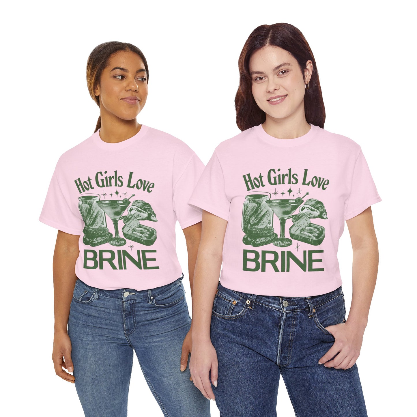 Perfect T-Shirt Design - Hot Girls Love Brine Unisex Heavy Cotton Tee