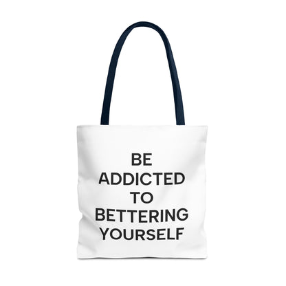 Motivational Tote Bag - Be Addicted to Bettering Yourself