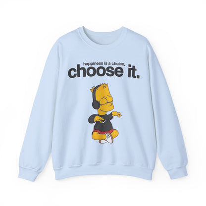 Choose It Crewneck Sweatshirt – "happiness is a choice" Graphic