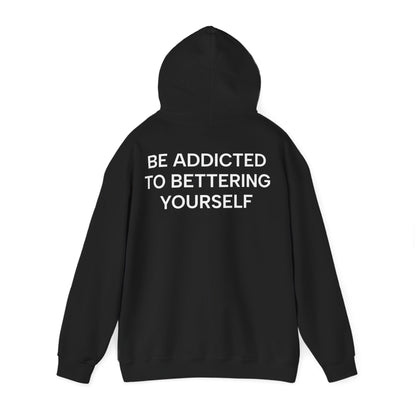 Unisex Cotton Hoodie - Be Addicted to Bettering Yourself Heavy Blend Sweatshirt
