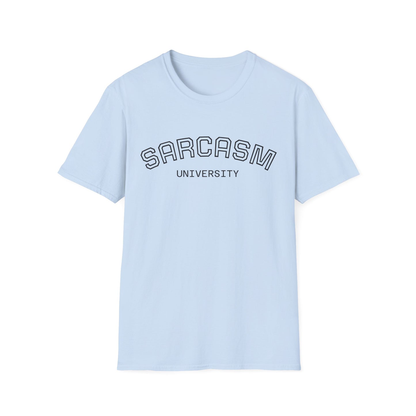 Sarcasm University T-Shirt - Statement Unisex Tee