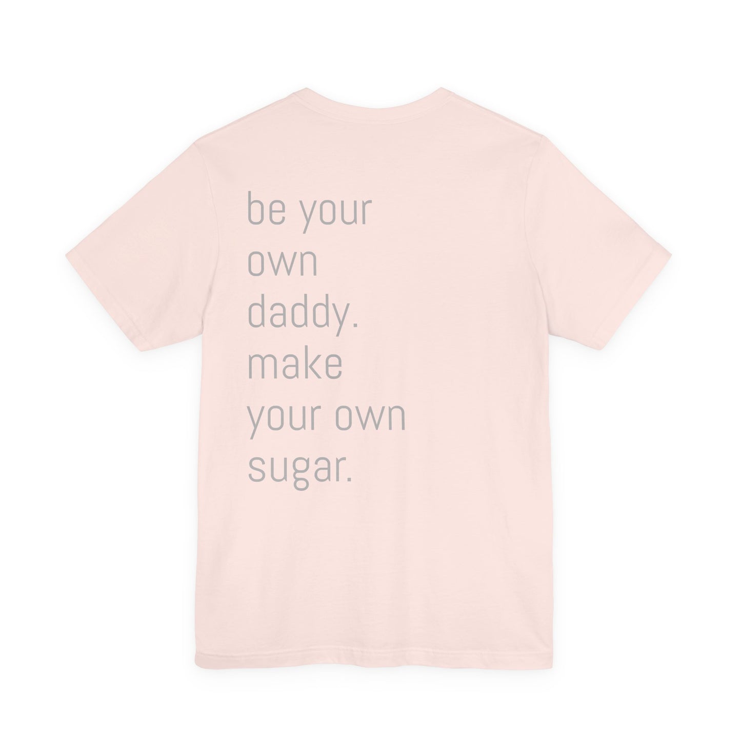 Unisex Motivation T-Shirt - 'Be Your Own Daddy' Unisex Tee
