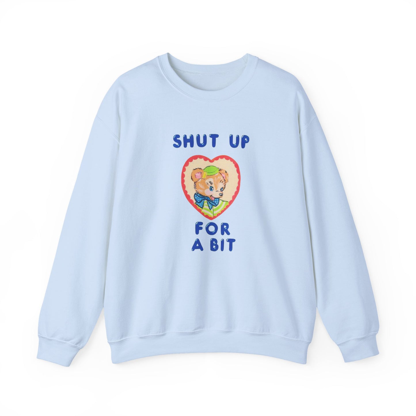 Casual Crewneck Unisex Sweatshirt — "shut the fuck up a bit" with Cute Graphic