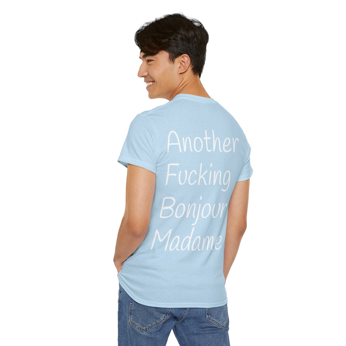 Unisex Graphic Tee - Another Fucking Bonjour Madame Design