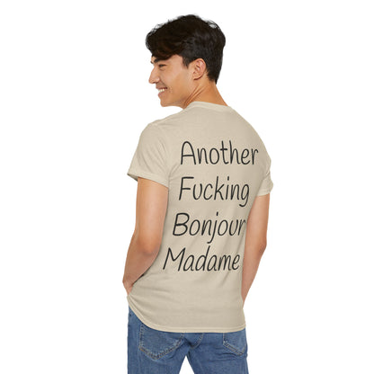 Unisex Graphic Tee - Another Fucking Bonjour Madame Design