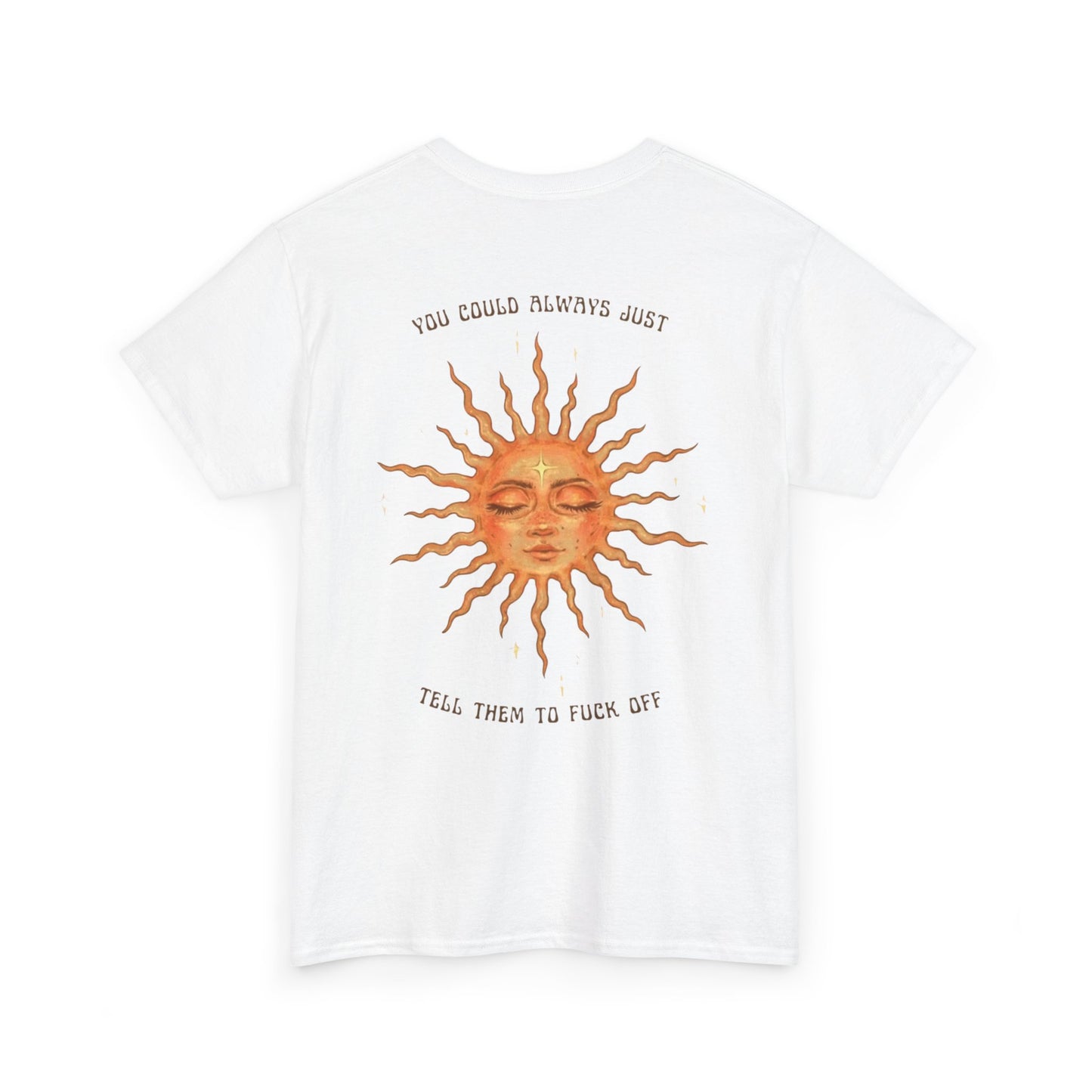 Vintage Sun Graphic “You Could Always Just Tell Them to Fuck Off” Unisex Tee